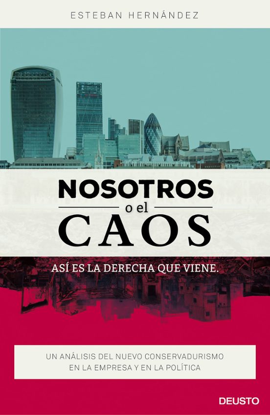 Nosotros O El Caos: Así Es La Derecha Que Viene