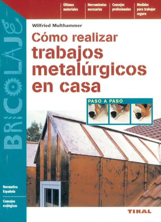 Cómo Realizar Trabajos Metalúrgicos En Casa