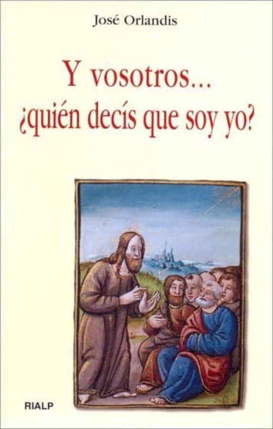 Y Vosotros... ¿quien Decis Que Soy Yo?