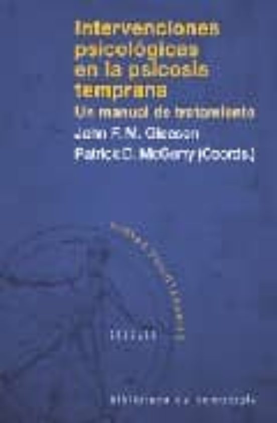 Intervenciones Psicologicas En La Psicosis Temprana: Un Manual De Trat