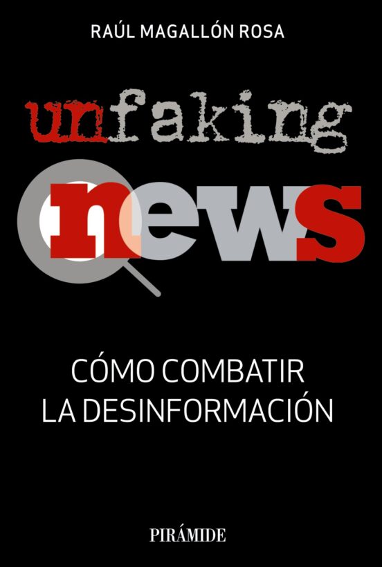 Unfakingnews: Como Combatir La Desinformacion