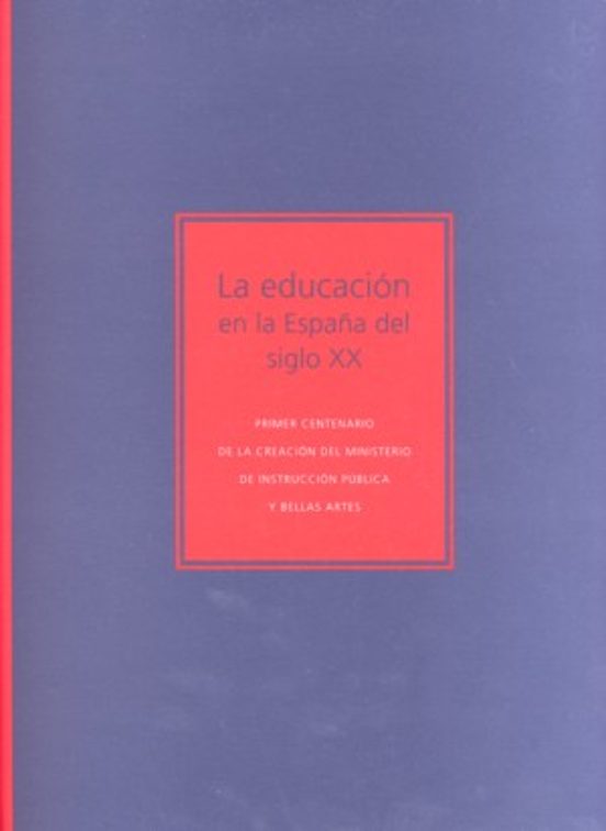 La Educacion En La España Del Siglo Xx: Primer Centenario De La C Reac