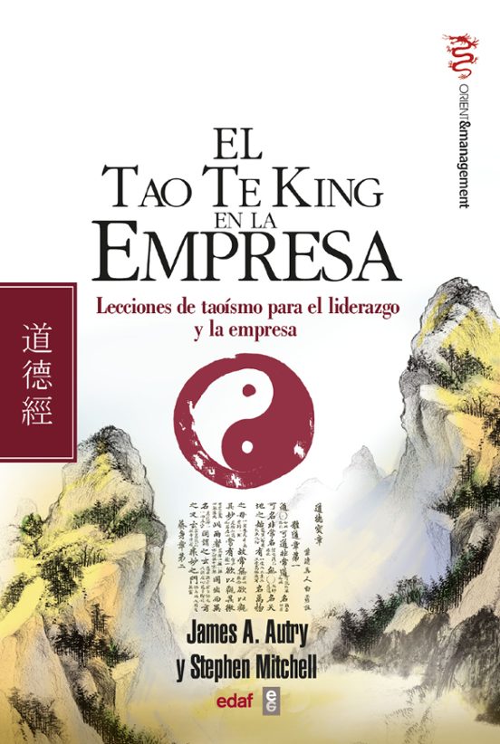El Tao Te King En La Empresa: Lecciones De Taoismo Para El Lidera Zgo