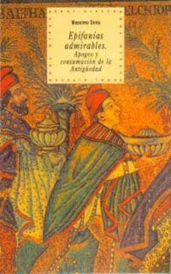 Epifanias Admirables: Apogeo y Consumacion de la Antigüedad