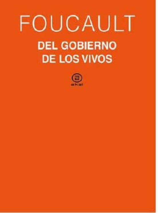 El Gobierno de los Vivos: Curso del College de France