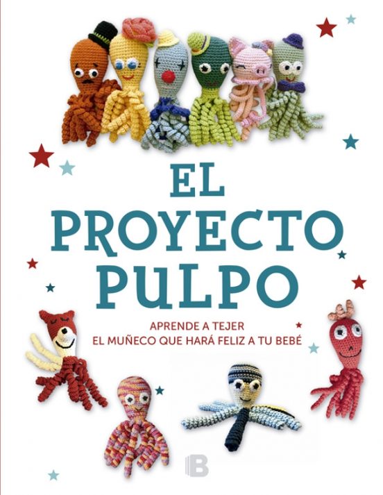 El Proyecto Pulpo: Aprende A Tejer El Muñeco Que Hara Feliz A Tu Bebe