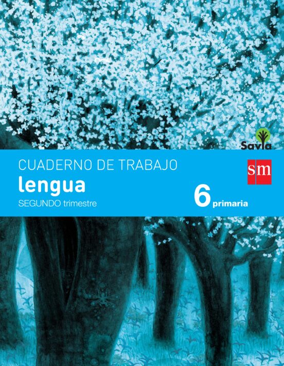 Lengua 6º Educacion Primaria Cuaderno 2º Trimestre Pauta Savia Ed 2015
