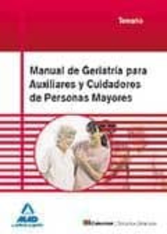 Manual De Geriatría Para Auxiliares Y Cuidadores De Personas Mayores. Temario