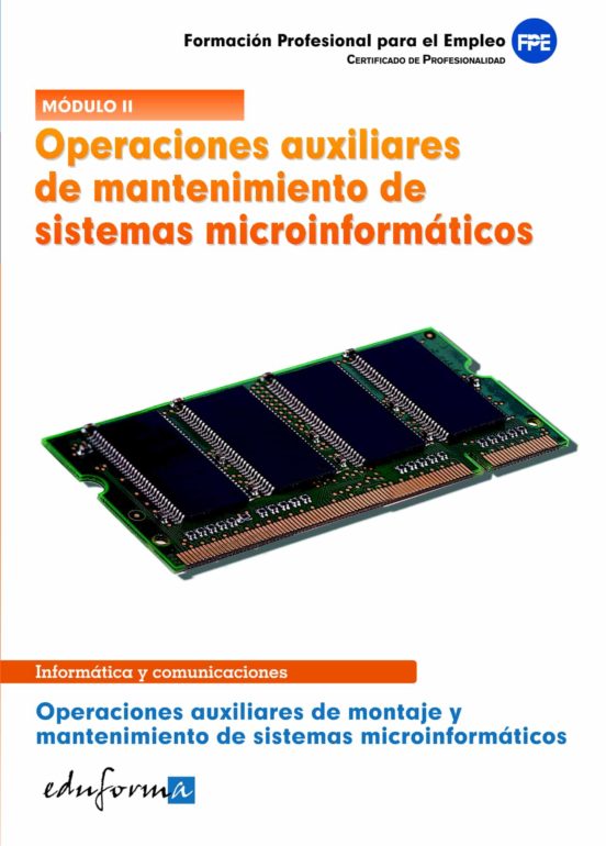 Operaciones Auxiliares De Mantenimiento De Sistemas Microinformáticos. Operaciones Auxiliares De Montaje Y Mantenimiento De Sistemas Microinformáticos