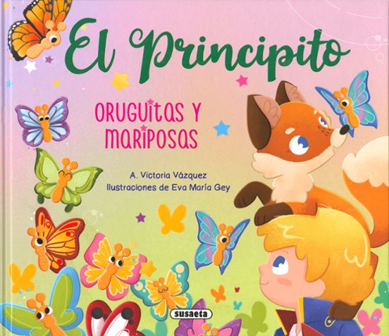 El Principito. Oruguitas Y Mariposas