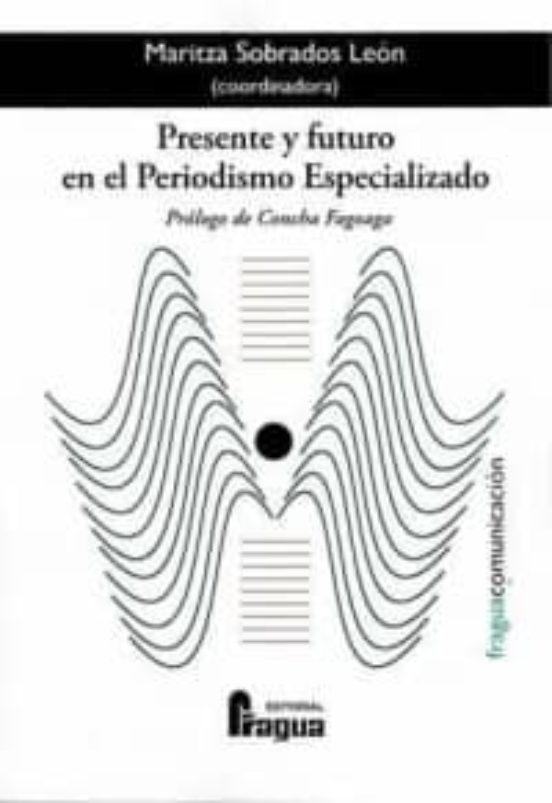 Presente Y Futuro En El Periodismo Especializado