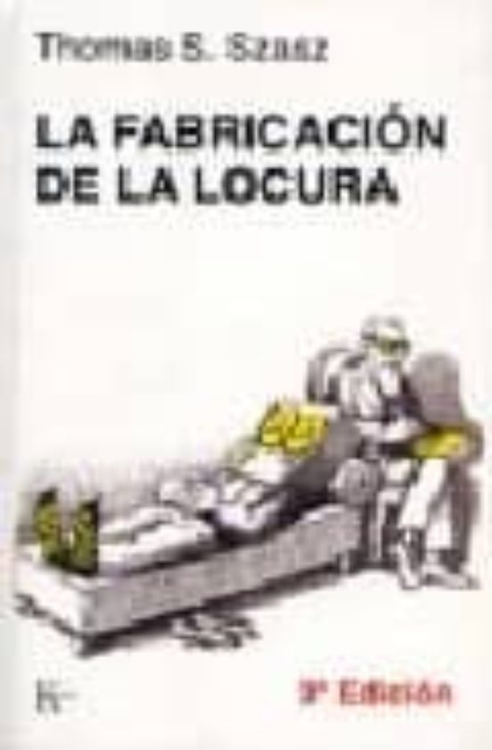 La Fabricacion De La Locura : Estudio Comparativo De La Inquisici On Y