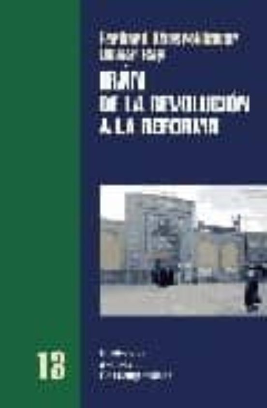 Iran De La Revolucion A La Reforma