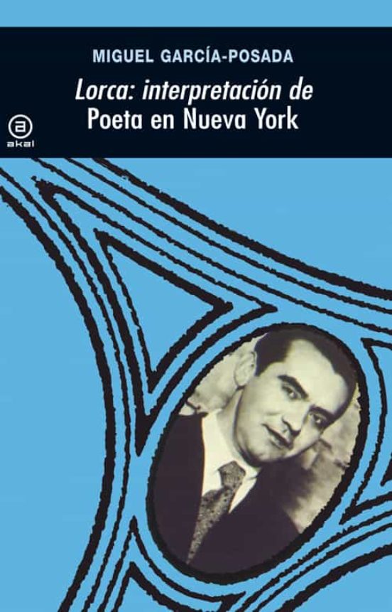 Lorca: Interpretacion De Poeta En Nueva York