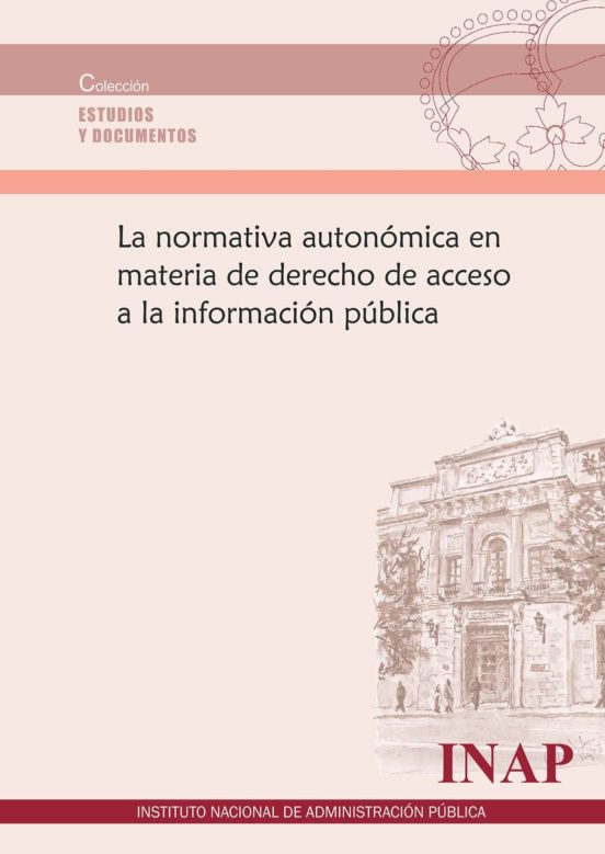 La Normativa Autonómica En Materia De Derecho De Acceso A La Información Pública