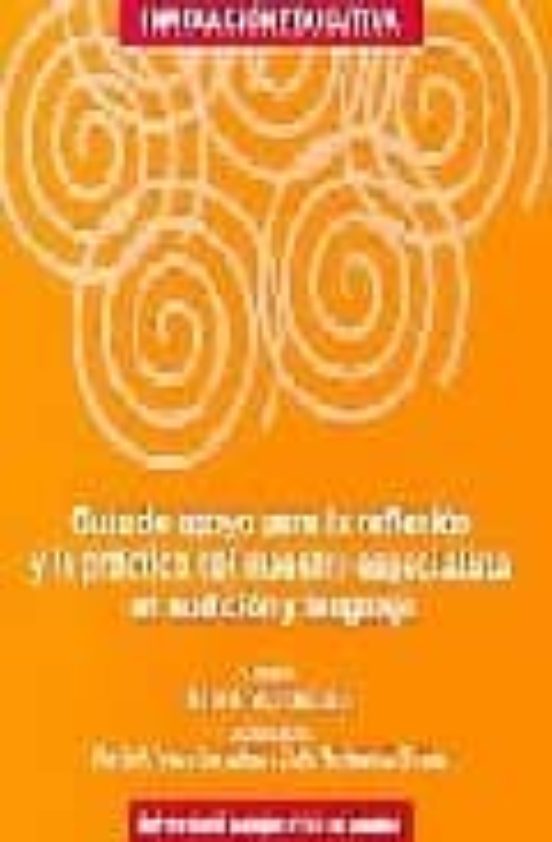 Guía De Apoyo Para La Reflexión Y La Práctica Del Maestro Especialista En Audición Y Lenguaje