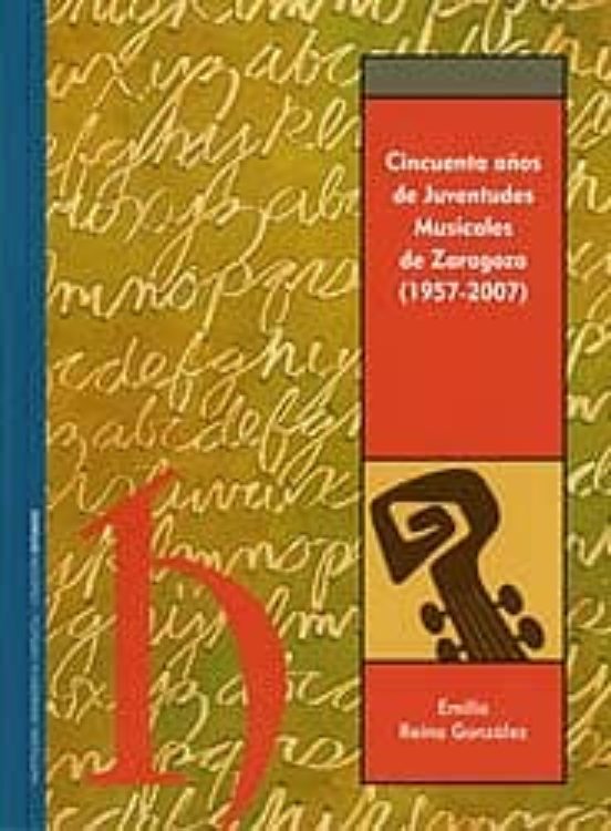 Cincuenta Años De Juventudes Musicales De Zaragoza