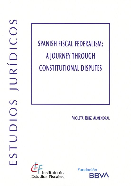Spanish Fiscal Federalism: A Journey Through Constitutional Disputes