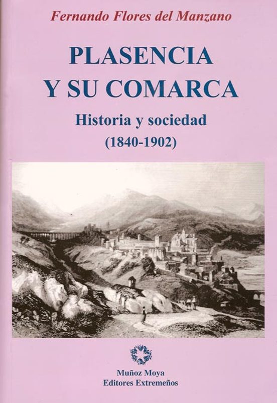 Plasencia Y Su Comarca Historia Y Sociedad