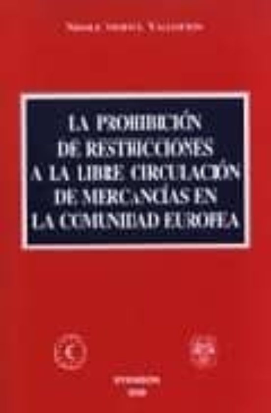 La Prohibicion De Restricciones A La Libre Circulacion De Mercanc Ias