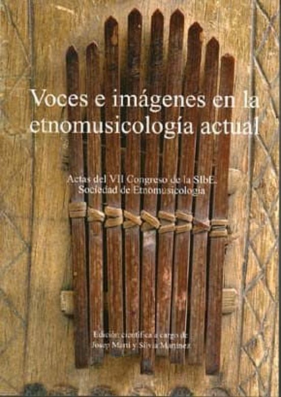 Voces E Imagenes En La Etnomusicologia Actual: Actas Del Vii Cong Reso