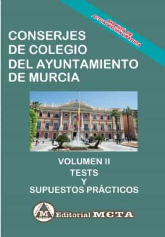 Conserjes Del Ayuntamiento De Murcia Volumen Ii: Tests Y Supuestos Pra