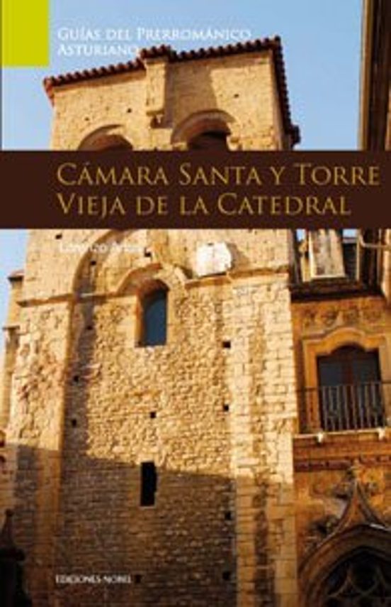 Camara Santa Y Torre Vieja De La Catedral