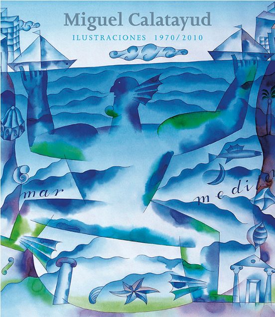 Miguel Calatayud: Ilustraciones 1970/2010