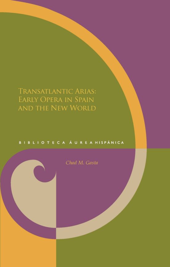 Transatlantic Arias: Early Opera In Spain And The New World
