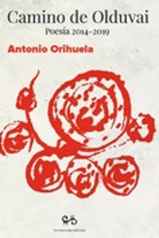 Camino de Olduvai. Poesia 2014-2019