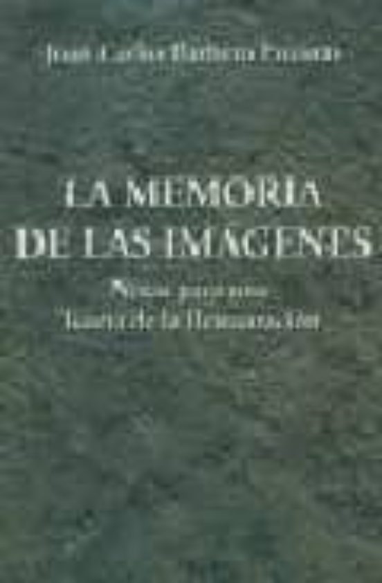 La Memoria De Las Imágenes. Notas Para Una Teoría De La Restauración