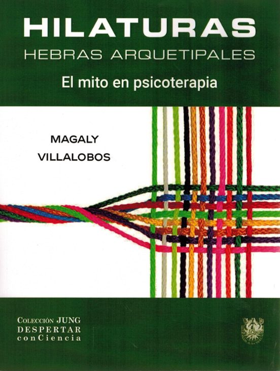Hilaturas. Hebras Arquetipales. El Mito En Psicoterapia
