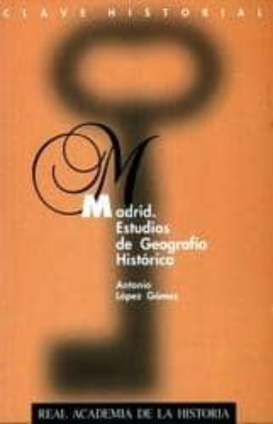 Madrid: Estudios De Geografia Historica