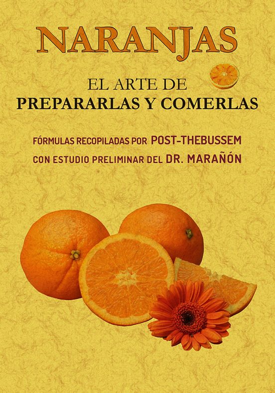 Naranjas: El Arte De Prepararlas Y Comerlas