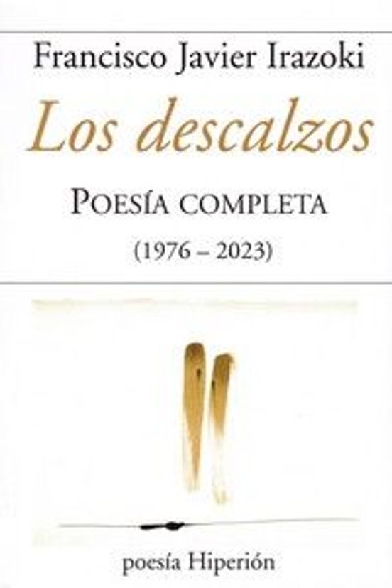 Los Descalzos. Poesía Completa