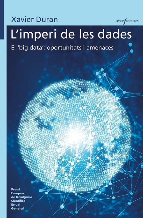 L Imperi De Les Dades. El Big Data: Oportunitats I Amenaces