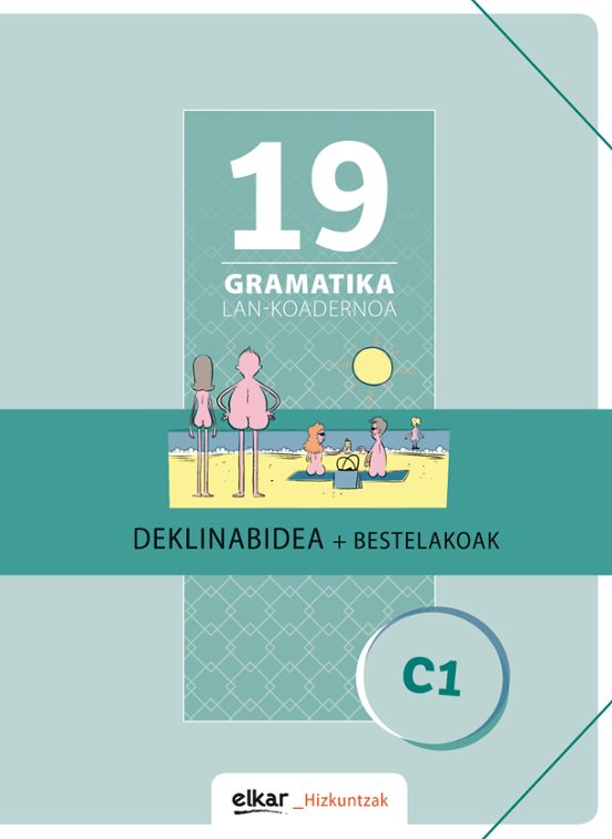Gramatika Lan-koadernoa 19 . Deklinabidea + Bestelakoak