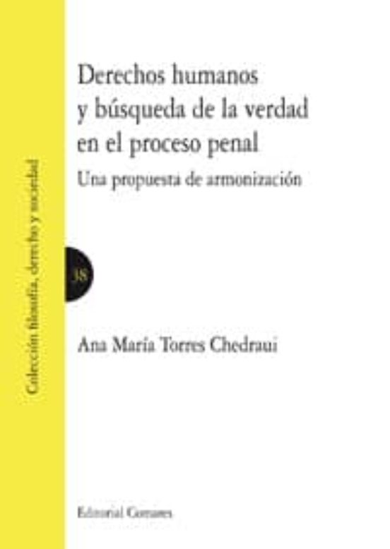 Derechos Humanos Y Busqueda De La Verdad En El Proceso Penal: Una Prop