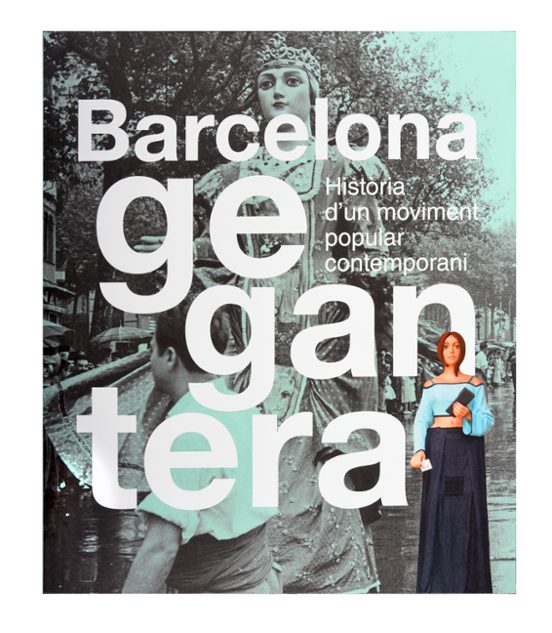 Barcelona Gegantera. Història Dun Moviment Popular Contemporani