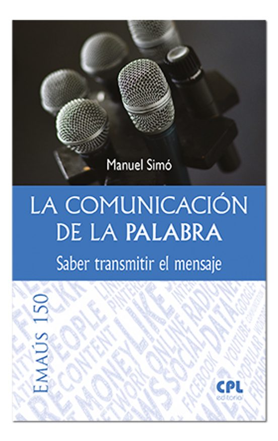 La Comunicacion De La Palabra: Saber Transmitir El Mensaje