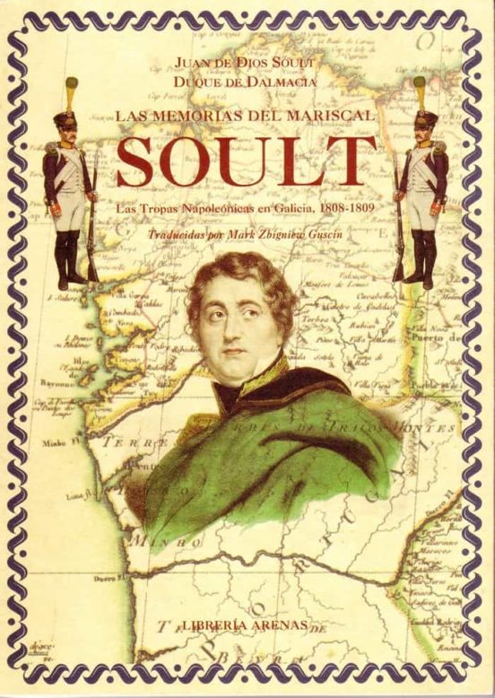 Las Memorias del Mariscal Soult. Las Tropas Napoleonicas en Galicia 18