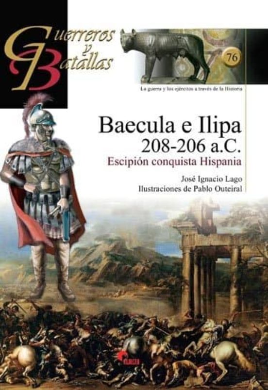Baecula E Ilipa 208-206 A.c.: Escipion Conquista Hispania