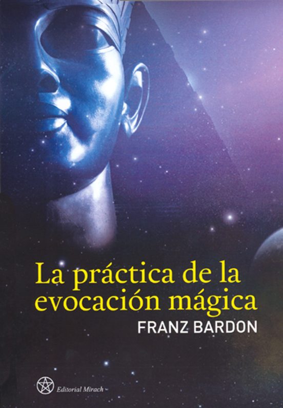 La Practica De La Evocacion Magica
