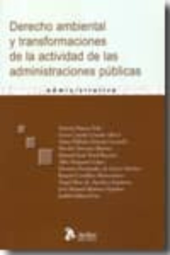 Derecho Ambiental Y Transformaciones De La Actividad De Las Administraciones Publicas