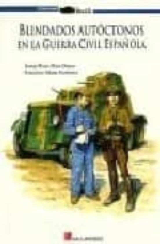 Blindados Autoctonos En La Guerra De España