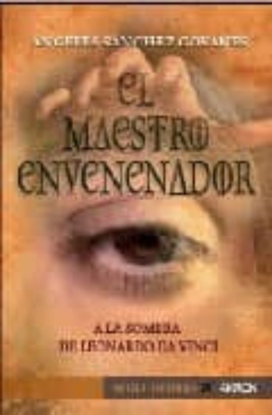 El Maestro Envenenador: A La Sombra De Leonardo Da Vinci