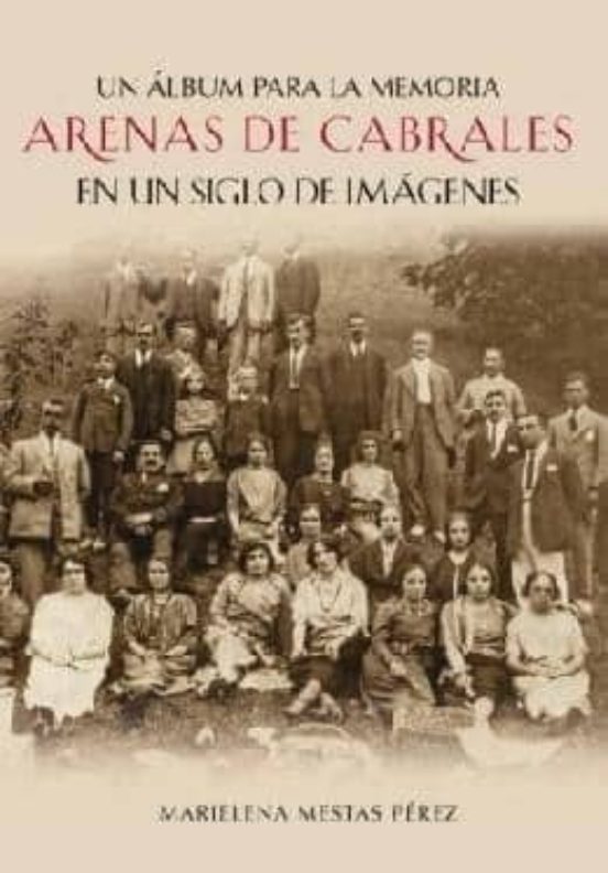 Un Album Para La Memoria. Arena De Cabrales En Un Siglo De Imagen Es
