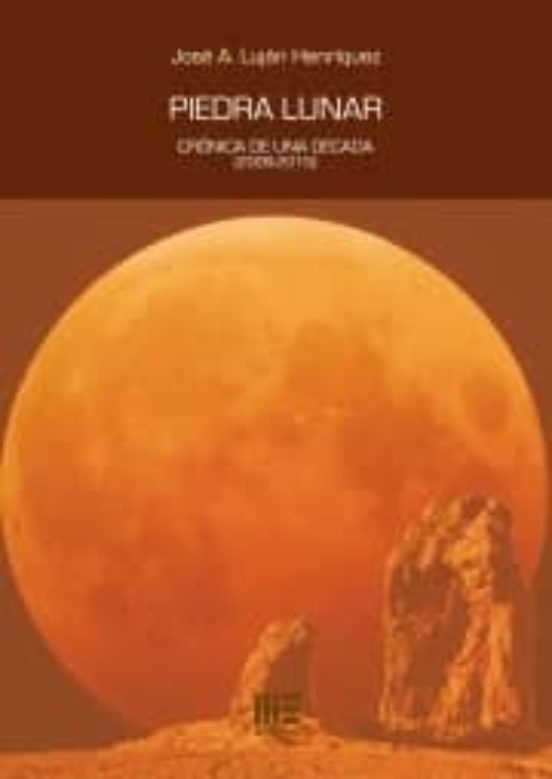 Piedra Lunar: Crónica De Una Década