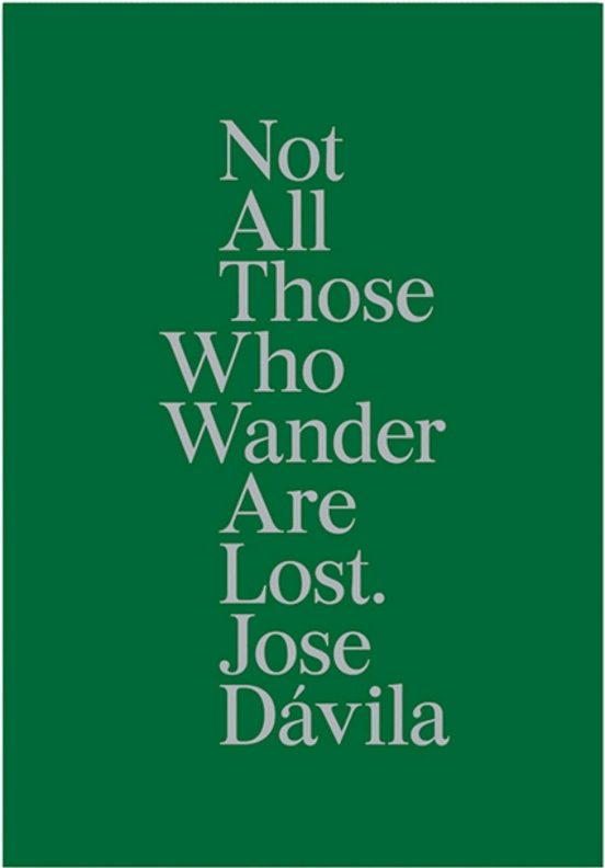 Jose Davila: Not All Those Who Wander Are Lost