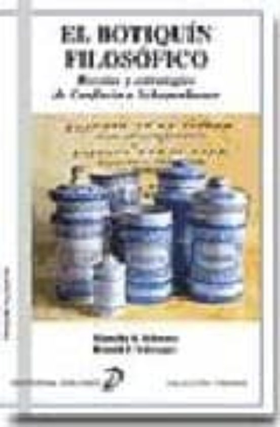 El Botiquin Filosofico: Recetas Y Estrategias De Confucio A Schop Enha